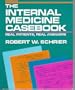 The Internal Medicine Casebook: Real Patients, Real Answers