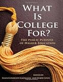 What is College For? The Public Purpose of Higher Education