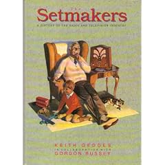 The Setmakers: History of the Radio and Television Industry