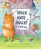 Hogs hate hugs!
