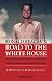 Ronald Reagan's Road to the White House: How Hollywood Prepared America's 40th President for the World Stage