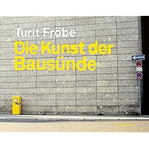 Die Kunst der Bausünde