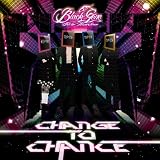CHANGE TO CHANCE 初回限定版 【Type:B】