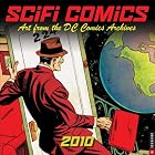 SciFi Comics: Art from the DC Comics Archives: 2010 Wall Calendar by Dc Comics