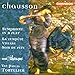 Chausson: Symphony in B Flat; La Tempete; Viviane; Soir de Fete