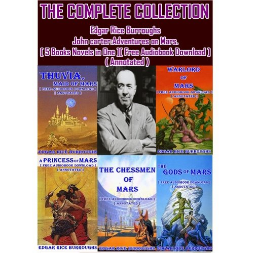 THE COMPLETE COLLECTION John carter : Adventures on Mars. [ 5 Books Novels in One ] [ Free Audiobook Download ] ( Annotated )