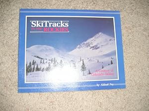 Ski tracks in the Rockies: A century of Colorado skiing Abbott Fay