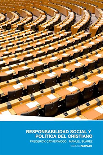 Responsabilidad social y política del cristiano (Spanish Edition)