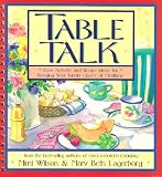 Table Talk: Easy Activity and Recipe Ideas for Bringing Your Family Closer at Mealtime