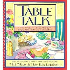 Table Talk: Easy Activity and Recipe Ideas for Bringing Your Family Closer at Mealtime