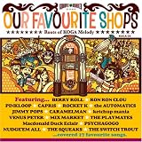 オムニバス｜OUR FAVOURITE SHOPS~Roots of KOGA Melody~