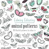 Calming Colouring: Animal Patterns: 80 Blissful Patterns to Colour In