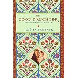 The Good Daughter: A Memoir of My Mother's Hidden Lifeby Jasmin Darznik
