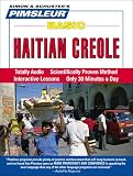 Haitian Creole, Basic: Learn to Speak and Understand Haitian Creole with Pimsleur Language Programs
