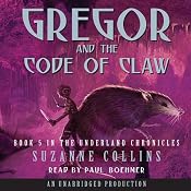 Gregor and the Code of Claw: The Underland Chronicles, Book 5 | [Suzanne Collins]