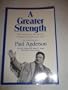 A Greater Strength