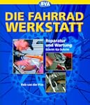 Die Fahrrad-Werkstatt: Reparatur und...