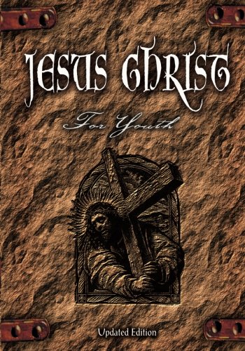 Jesus Christ for Youth Student: Updated Edition