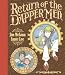 Return of the Dapper Men