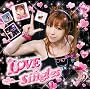 LOVE�~singles / �匴�䂢