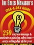 The Sales Manager's Idea-A-Day Guide: 250 Ways to Manage and Motivate a Winning Sales Team--Every Selling Day of the Year (Dartnell Idea-a-Day Guides)