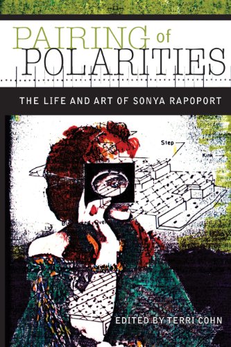 Pairing of Polarities: The Life and Art of Sonya Rapoport