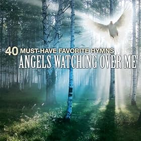 Amazon.com 40 MustHave Favorite Hymns Angels Watching Over Me