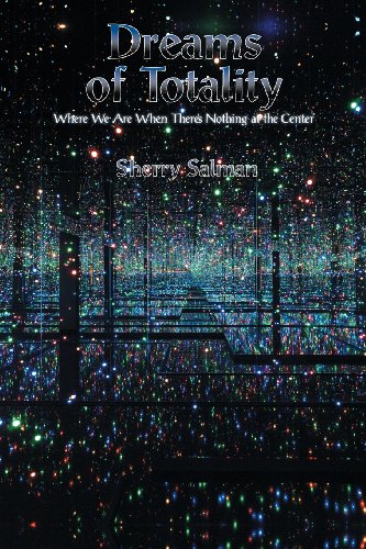 Dreams of Totality: Where We Are When There's Nothing at the Center