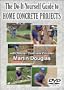 The Do-It-Yourself Guide to Home Concrete Projects