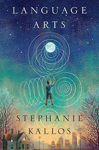 Language Arts, by Stephanie Kallos
