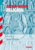Abitur-Wissen Religion - Jesus Christus - Julia R&uuml;ttgers