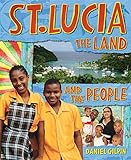 St. Lucia : the land and the people