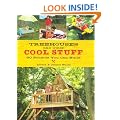 Treehouses and Other Cool Stuff: 50 Projects You Can Build