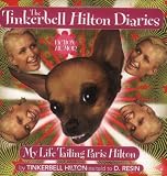 The Tinkerbell Hilton Diaries: My Life Tailing Paris Hilton