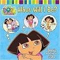 What Will I Be? (Doras Book About Jobs) (Dora the Explorer) (Board)