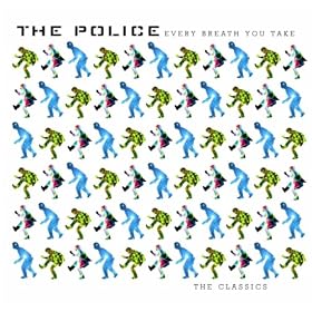 Every Breath You Take : The Classics