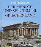 Der Mensch und sein Tempel, Griechenland: BD 2 - Frank Teichmann
