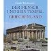 Der Mensch und sein Tempel, Griechenland: BD 2