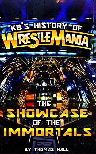 KB's History of Wrestlemania