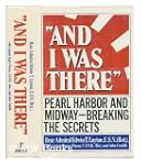 And I Was There: Pearl Harbor and Mid...