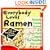 Everybody Loves Ramen: Recipes, Stories, Games, & Fun Facts About the Noodles You Love