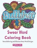 Swear Word Coloring Book: Coloring Books for Adults Featuring Swear and Filthy word designs to Rant and Swear!