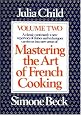 Mastering the Art of French Cooking, Vol. 2: A Classic Continued: A New Repertory of Dishes and Techniques Carries Us into New Areas