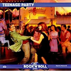 The Rock N  Roll Era - Teenage Party