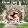 H&ouml;rbuch Eugenie's Story: Swallowcliffe Hall, Book 4