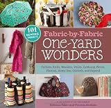 Fabric-by-Fabric One-Yard Wonders: 101 Sewing Projects Using Cottons, Knits, Voiles, Corduroy, Fleece, Flannel, Home Dec, Oilcloth, Wool, and Beyond