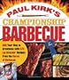 Paul Kirk's Championship Barbecue: BBQ Your Way to Greatness with 575 Lip-Smackin' Recipes from the Baron of Barbecue