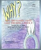Why Did Cousin James Call the Ring A Rock?: 2008 English and French version