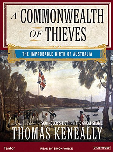a commonwealth of thieves the improbable birth of australia
