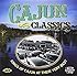 Cajun Classics: Kings Of Cajun At Their Very Best